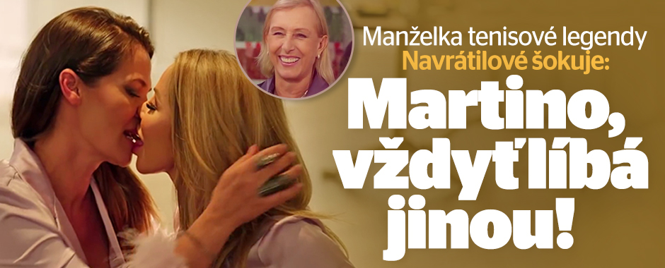 Manželka Navrátilové šokuje: Martino, vždyť líbá jinou!