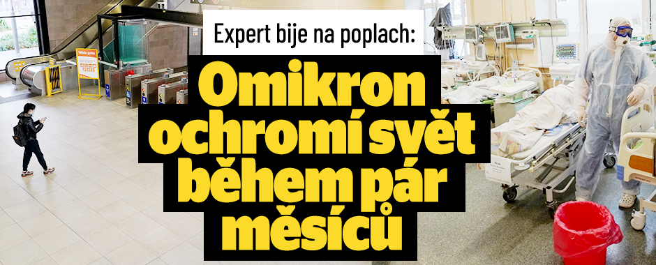 Slova experta: „Omikron ochromí svět za tři až šest měsíců.“