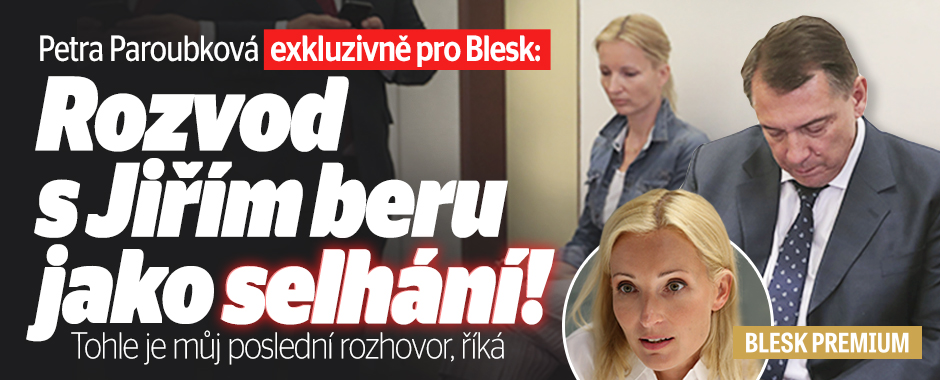 Paroubková pro Blesk: Rozvod s Jiřím beru jako selhání