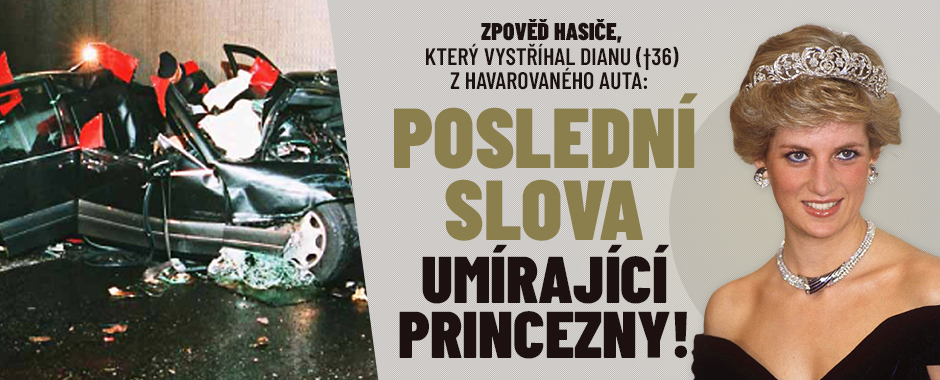 Zpověď hasiče, co vystříhal Dianu: Poslední slova před smrtí