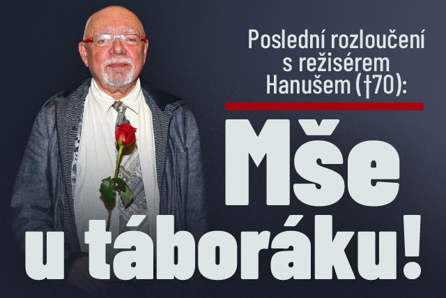 Rozloučení s režisérem Jaroslavem Hanušem: Mše u táboráku!