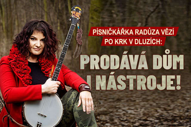 Radůza po krk v dluzích: Prodává dům i nástroje!