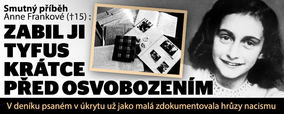 Deník psaný v úkrytu před jistou smrtí: Anne Frankovou v koncentráku zabil tyfus jen krátce před osvobozením Deník psaný v úkrytu před jistou smrtí: Anne Frankovou v koncentráku zabil tyfus jen krátce před osvobozením