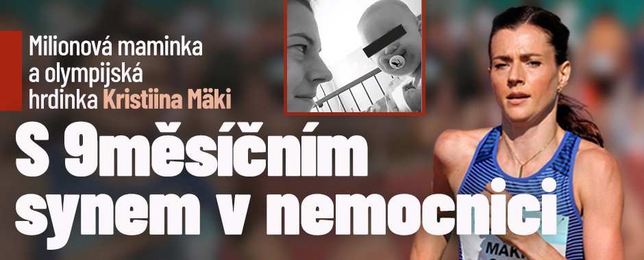 Milionová máma Kristiina Mäki: S 9měsíčním synem v nemocnici Milionová máma Kristiina Mäki: S 9měsíčním synem v nemocnici